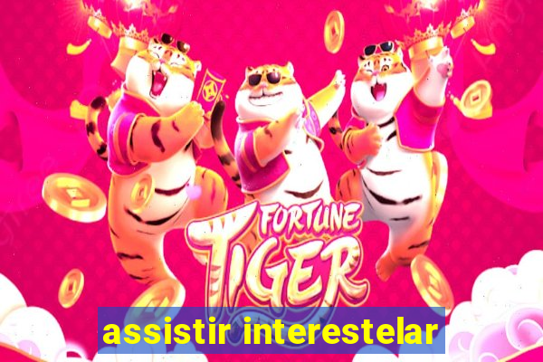 assistir interestelar